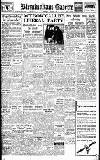 Birmingham Daily Gazette Friday 01 August 1947 Page 1
