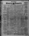 Evening Despatch Tuesday 14 February 1905 Page 1