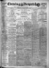 Evening Despatch Tuesday 07 January 1908 Page 1