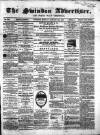 Swindon Advertiser and North Wilts Chronicle Monday 30 January 1860 Page 1