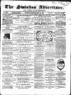 Swindon Advertiser and North Wilts Chronicle Monday 02 April 1860 Page 1