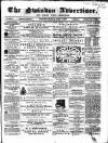 Swindon Advertiser and North Wilts Chronicle Monday 09 April 1860 Page 1