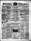Swindon Advertiser and North Wilts Chronicle Monday 24 February 1862 Page 1