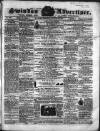 Swindon Advertiser and North Wilts Chronicle Monday 12 January 1863 Page 1