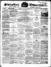Swindon Advertiser and North Wilts Chronicle Monday 25 April 1864 Page 1