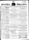 Swindon Advertiser and North Wilts Chronicle Monday 11 December 1865 Page 1