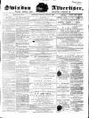 Swindon Advertiser and North Wilts Chronicle Monday 28 May 1866 Page 1