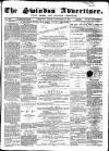 Swindon Advertiser and North Wilts Chronicle Monday 19 November 1866 Page 1