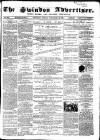 Swindon Advertiser and North Wilts Chronicle Monday 26 November 1866 Page 1