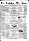 Swindon Advertiser and North Wilts Chronicle Monday 18 February 1867 Page 1