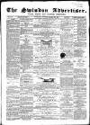 Swindon Advertiser and North Wilts Chronicle Monday 25 March 1867 Page 1
