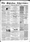 Swindon Advertiser and North Wilts Chronicle Monday 08 April 1867 Page 1