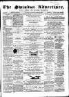 Swindon Advertiser and North Wilts Chronicle Monday 29 April 1867 Page 1