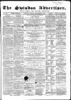 Swindon Advertiser and North Wilts Chronicle Monday 23 September 1867 Page 1