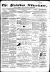 Swindon Advertiser and North Wilts Chronicle Monday 18 May 1868 Page 1