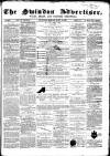 Swindon Advertiser and North Wilts Chronicle Monday 06 July 1868 Page 1
