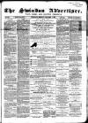 Swindon Advertiser and North Wilts Chronicle Monday 05 October 1868 Page 1