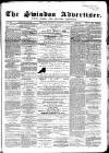 Swindon Advertiser and North Wilts Chronicle Monday 26 October 1868 Page 1