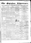 Swindon Advertiser and North Wilts Chronicle Monday 26 April 1869 Page 1