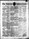 Swindon Advertiser and North Wilts Chronicle Monday 12 April 1875 Page 1