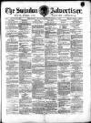Swindon Advertiser and North Wilts Chronicle Saturday 16 September 1876 Page 1