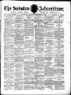 Swindon Advertiser and North Wilts Chronicle Monday 09 September 1878 Page 1