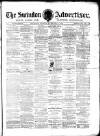 Swindon Advertiser and North Wilts Chronicle Monday 03 February 1879 Page 1