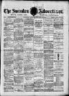 Swindon Advertiser and North Wilts Chronicle Monday 25 October 1880 Page 1