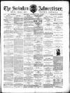 Swindon Advertiser and North Wilts Chronicle Monday 18 July 1881 Page 1