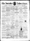 Swindon Advertiser and North Wilts Chronicle Saturday 20 August 1881 Page 1