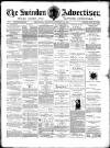 Swindon Advertiser and North Wilts Chronicle Monday 22 August 1881 Page 1