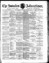 Swindon Advertiser and North Wilts Chronicle Saturday 04 February 1882 Page 1
