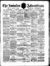 Swindon Advertiser and North Wilts Chronicle Monday 27 February 1882 Page 1