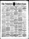 Swindon Advertiser and North Wilts Chronicle Saturday 15 July 1882 Page 1