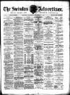 Swindon Advertiser and North Wilts Chronicle Saturday 22 November 1884 Page 1