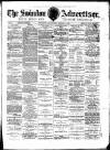 Swindon Advertiser and North Wilts Chronicle Saturday 21 March 1885 Page 1