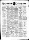 Swindon Advertiser and North Wilts Chronicle Saturday 18 April 1885 Page 1