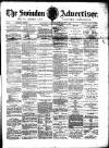 Swindon Advertiser and North Wilts Chronicle Saturday 13 March 1886 Page 1
