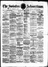 Swindon Advertiser and North Wilts Chronicle Saturday 15 May 1886 Page 1