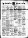 Swindon Advertiser and North Wilts Chronicle Saturday 30 October 1886 Page 1