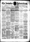 Swindon Advertiser and North Wilts Chronicle Saturday 18 December 1886 Page 1