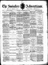 Swindon Advertiser and North Wilts Chronicle Saturday 23 July 1887 Page 1