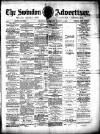 Swindon Advertiser and North Wilts Chronicle Saturday 10 March 1888 Page 1