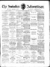 Swindon Advertiser and North Wilts Chronicle Saturday 17 February 1894 Page 1