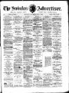 Swindon Advertiser and North Wilts Chronicle Saturday 06 April 1895 Page 1