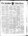 Swindon Advertiser and North Wilts Chronicle Saturday 14 March 1896 Page 1
