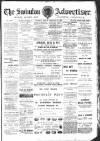 Swindon Advertiser and North Wilts Chronicle Friday 24 February 1905 Page 1