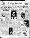 Daily Herald Friday 17 February 1939 Page 1