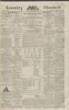 Coventry Standard Saturday 21 January 1860 Page 1