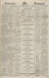 Coventry Standard Saturday 12 January 1867 Page 1